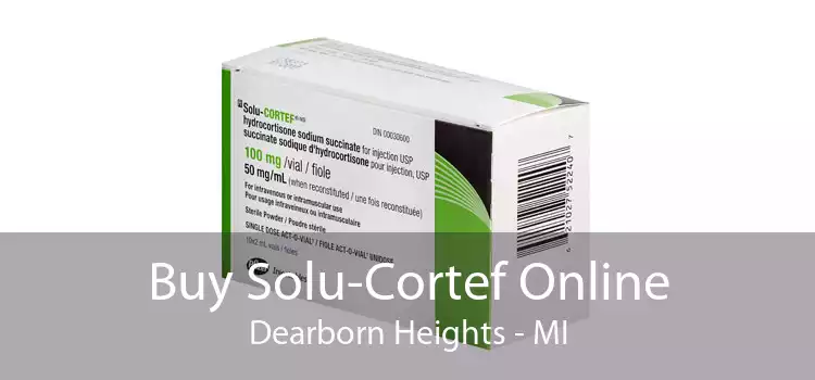 Buy Solu-Cortef Online Dearborn Heights - MI