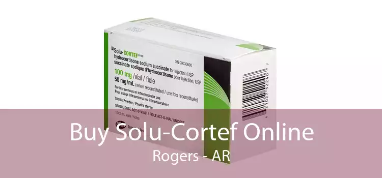 Buy Solu-Cortef Online Rogers - AR